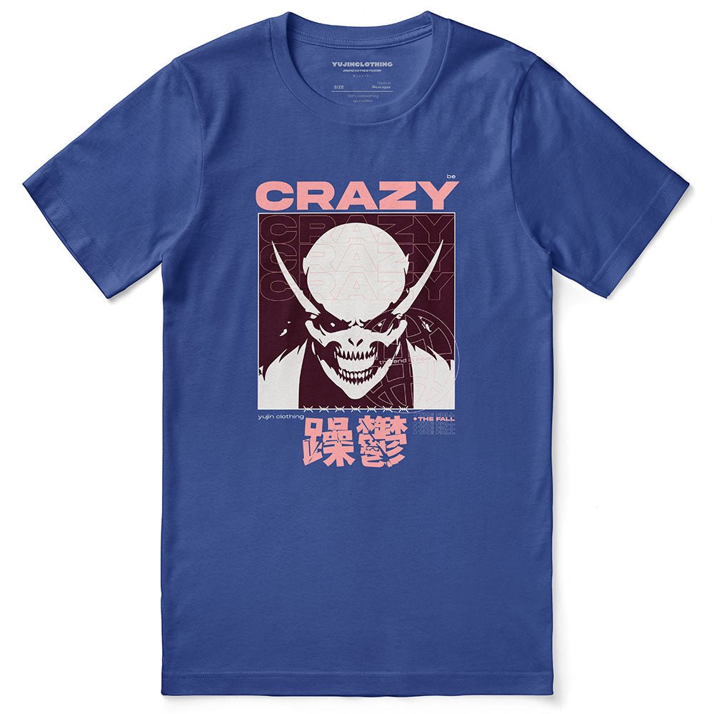 Be Crazy T-Shirt - Lolomo!