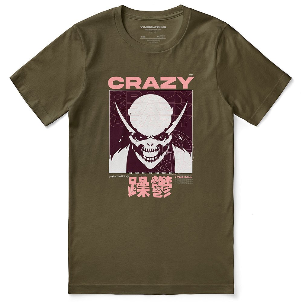 Be Crazy T-Shirt - Lolomo!
